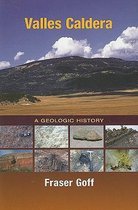 Valles Caldera: A Geologic History