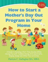 How to Start a Mother's Day Out Program in Your Home