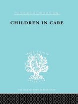 International Library of Sociology- Children in Care