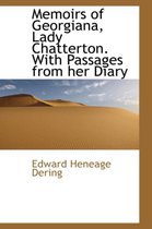 Memoirs of Georgiana, Lady Chatterton. with Passages from Her Diary