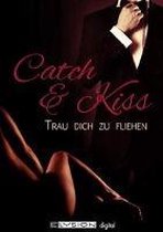Catch & Kiss