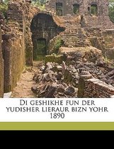Di Geshikhe Fun Der Yudisher Lieraur Bizn Yohr 1890