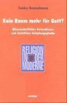 Kein Raum mehr für Gott?