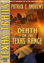 Texas Trails 3 - Texas Trails Book 3: Death on the Texas Range
