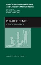 Interface Between Pediatrics And Children'S Mental Health, A