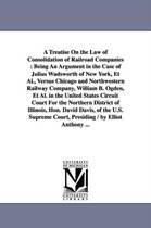 A Treatise On the Law of Consolidation of Railroad Companies