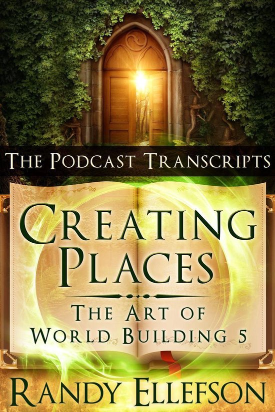 The Art of World Building 5 - Creating Places: The Podcast T ... - cover