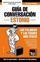 Spanish Collection- Gu�a de Conversaci�n Espa�ol-Estonio y mini diccionario de 250 palabras