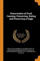 Preservation of Food; Canning, Preserving, Drying and Preserving of Eggs