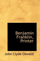 Benjamin Franklin, Printer