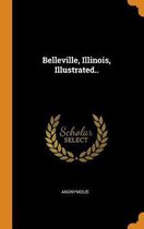 Belleville, Illinois, Illustrated..