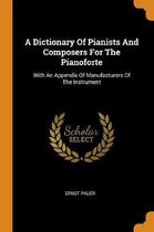 A Dictionary of Pianists and Composers for the Pianoforte