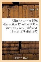 Edict de Janvier 1586, Declaration Du 17 Juillet 1633 Et Arrest Du Conseil D'Etat Du 16 Mai 1635