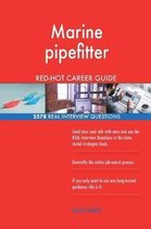 Marine Pipefitter Red-Hot Career Guide; 2578 Real Interview Questions