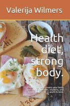 Health Diet, Strong Body.