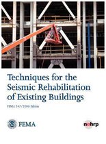 Techniques for the Seismic Rehabilitation of Existing Buildings (Fema 547 - October 2006)