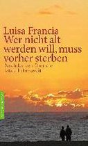Wer nicht alt werden will, muss vorher sterben