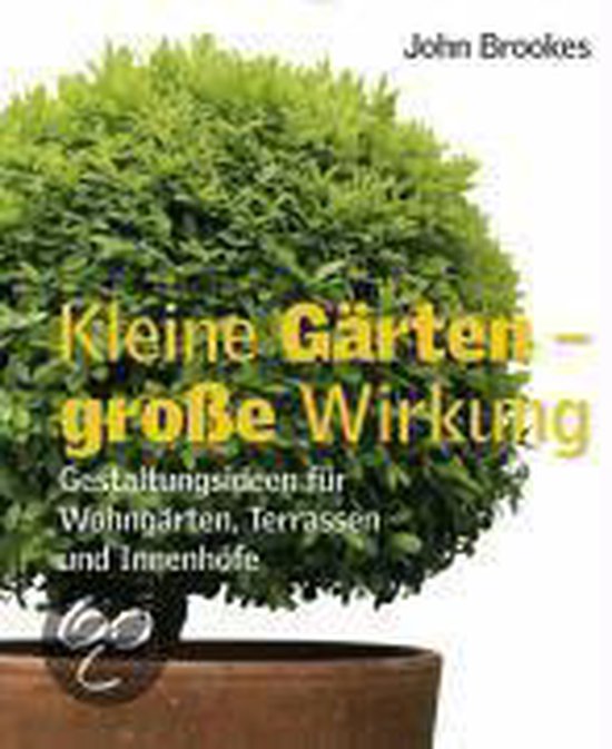 Kleine Gärten große Wirkung, John Brookes 9783831009893 Boeken