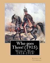 Who Goes There! (1915). by