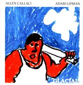 Allen Callaci & Adam Lipman - Glacial (CD)