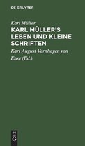Karl M�ller's Leben und kleine Schriften