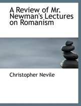 A Review of Mr. Newman's Lectures on Romanism