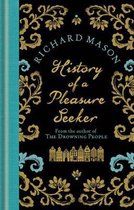 History Of A Pleasure Seeker