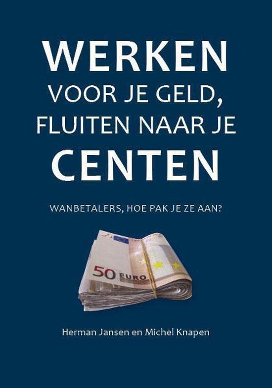 Cover van het boek 'Hard werken voor je geld, fluiten naar je centen' van Herman Jansen