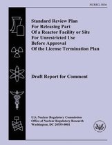 Standard Review Plan for Releasing Part of a Reactor Facility or Site for Unrestricted Use Before Approval of the License Termination Plan