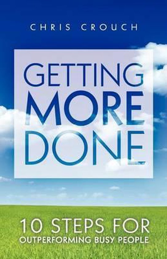 Getting More Done, Chris Crouch 9780975868065 Boeken bol