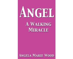 Angel A Walking Miracle
