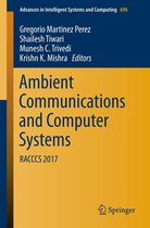 Advances in Intelligent Systems and Computing 696 - Ambient Communications and Computer Systems