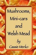 Mushrooms, Mini-Cars and Welsh Mead