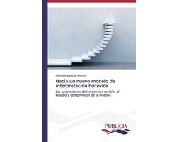 Hacia un nuevo modelo de interpretación histórica