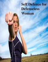 Self Defence for Defenseless Woman