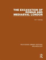 Routledge Library Editions: Archaeology-The Excavation of Roman and Mediaeval London