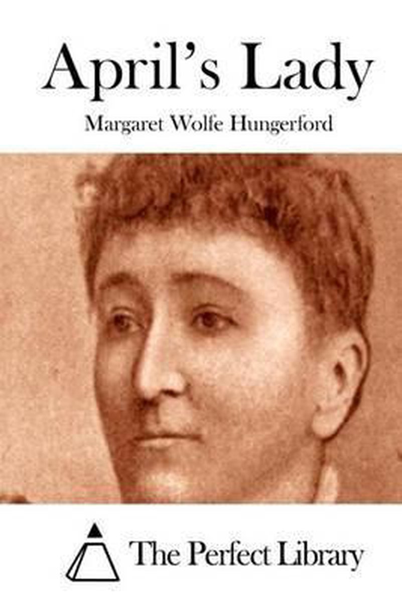 April's Lady van Margaret Wolfe Hungerford