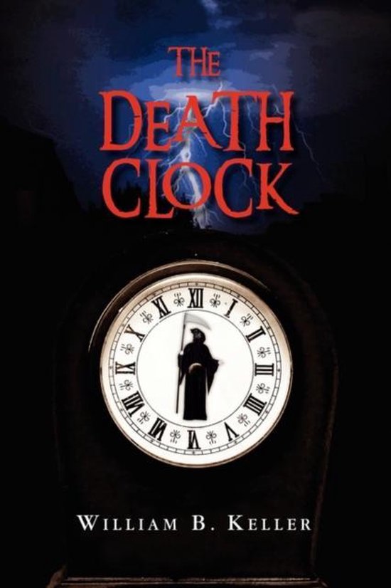 The Death Clock, William B Keller 9781441555076 Boeken