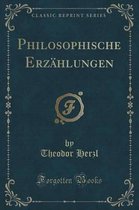 Philosophische Erzahlungen (Classic Reprint)