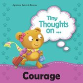 Tiny Thoughts- Tiny Thoughts on Courage