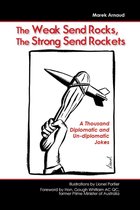 The Weak Send Rocks, the Strong Send Rockets