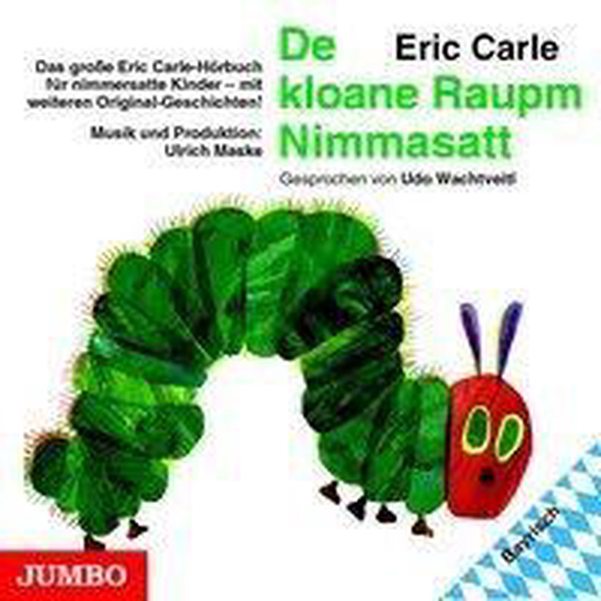 Die kleine Raupe Nimmersatt (Bayerisch)