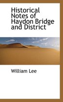 Historical Notes of Haydon Bridge and District