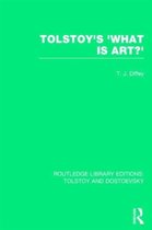 Routledge Library Editions: Tolstoy and Dostoevsky- Tolstoy's 'What is Art?'