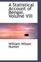 A Statistical Account of Bengal, Volume VIII