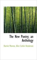 The New Poetry; An Anthology