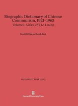 Harvard East Asian- Biographic Dictionary of Chinese Communism, 1921-1965, Volume I: AI Szu-Ch'i - Lo I-Nung