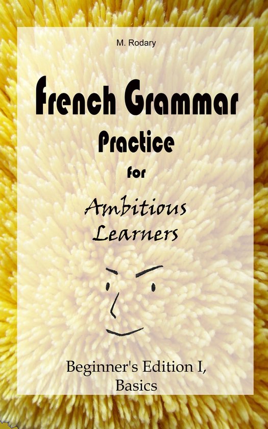French for Ambitious Learners - French Grammar Practice for  ... - cover
