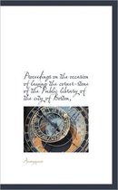 Proceedings on the Occasion of Laying the Corner-Stone of the Public Library of the City of Boston,