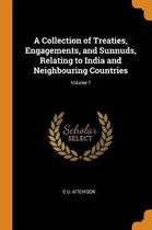 A Collection of Treaties, Engagements, and Sunnuds, Relating to India and Neighbouring Countries; Volume 7